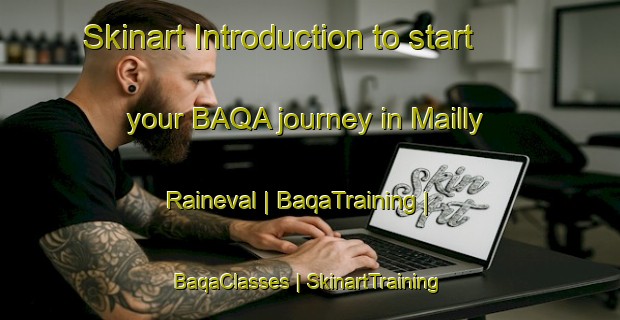 Skinart Introduction to start your BAQA journey in Mailly Raineval | BaqaTraining | BaqaClasses | SkinartTraining-France
